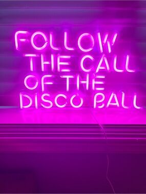 Follow The Call of the Disco Ball LED Neon Party Sign
